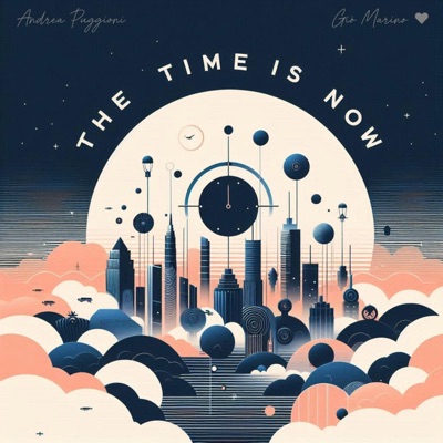 The time is now (feat. Giò Marino) - Single