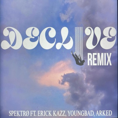 DECLIVE REMIX (feat. Erick kazz, Youngbad & Arked) - Single