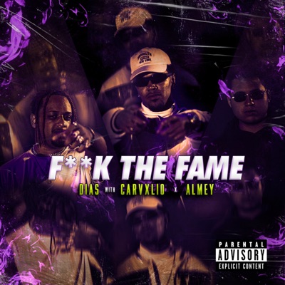 F*Ck The Fame (feat. CARVXLIO & Almey) - Single