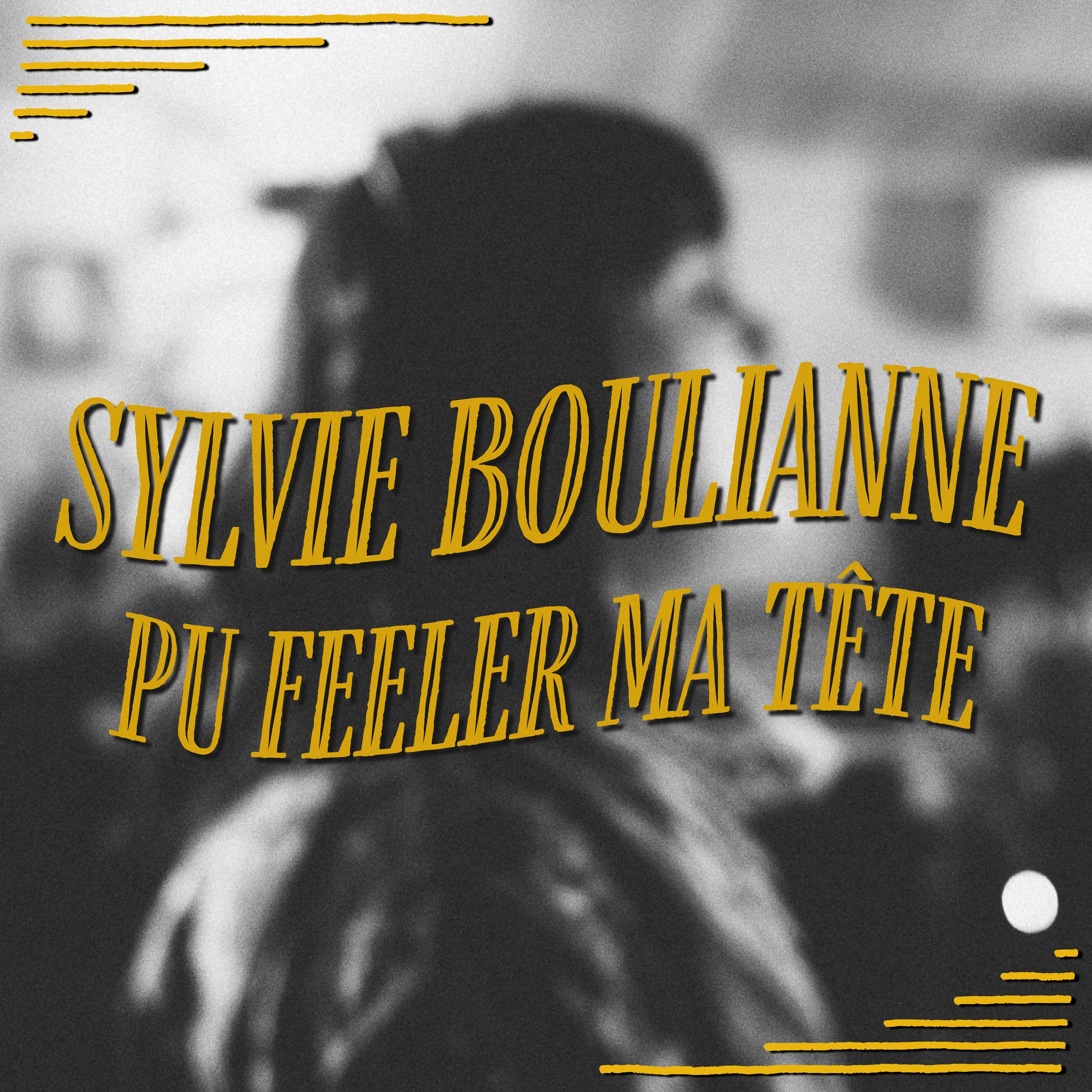 SYLVIE BOULIANNE - Pu feeler ma tête
