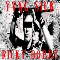 RICKY BOBBY - Single - Yvng $ick