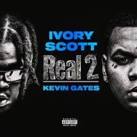 Real 2 (feat. Kevin Gates) - Single - Ivory Scott