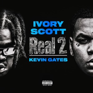 Real 2 (feat. Kevin Gates) - Single
