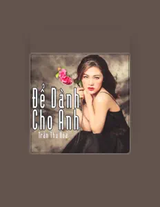 Ouça Tran Thu Hoa, assista a videoclipes, leia a biografia, veja as datas das turnês e mais!