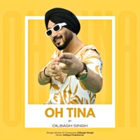 Oh Tina - Single - Dilbagh Singh