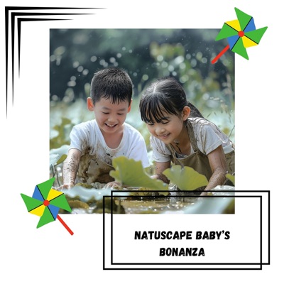 Natuscape Baby’s Bonanza