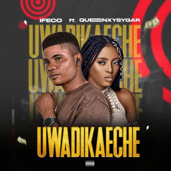 Uwadikaeche (feat. Queenxysugar)