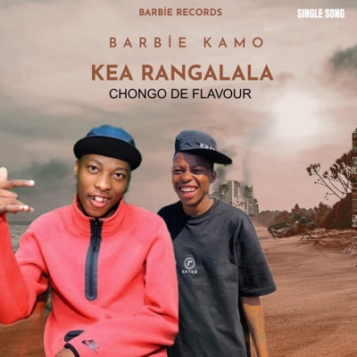 Kea rangalala (feat. Chongo de flavour) - Single