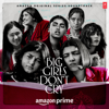 Aneet Padda, Amit Trivedi, Anvita Dutt, Rahul Pais, Nariman Khambata, Priyanka Handa, Kanishk Seth, Hussain Haidry, Shashwat Sachdev, Komorebi, Ankur Tewari, Siddhant Kaushal & Gaurav Raina - Big Girls Don’t Cry (Original Motion Picture Soundtrack) обложка