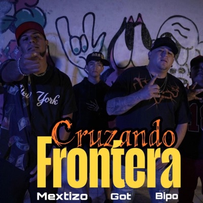 Cruzando Frontera (feat. Got & Bipo) - Single