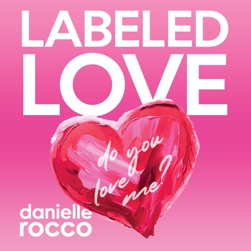 Labeled Love: Labeled Love, Book 1 (Unabridged) cover
