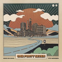 ONE FORTY SEVEN - 9th Wonder & GIVE EM SOUL