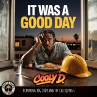 It was a good day (feat. Big Cody & The Cali Queens) - Single - Cooly D