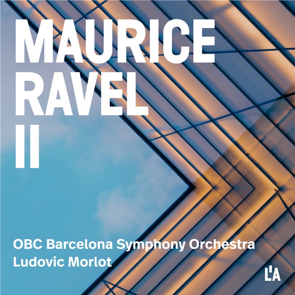 Ravel: Complete Orchestral Works, Vol. 2