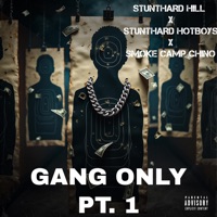 GANG ONLY PT.1 (feat. Smokecamp Chino & STUNTHARD HOTBOYS) - Single - Stunthard Hill