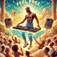 Feel Free - Single - Slick Stomp