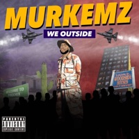 We Outside - Single - Murkemz