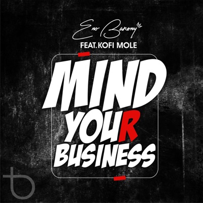 Mind Your Business (feat. Kofi Mole) - Single