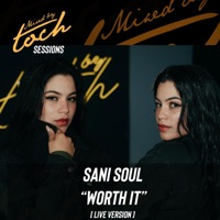 Mixed By Toch Sessions: Worth it (feat. Sani Soul) [Live] - Single - Mixed by Toch
