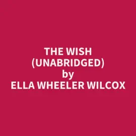 The Wish (Unabridged)