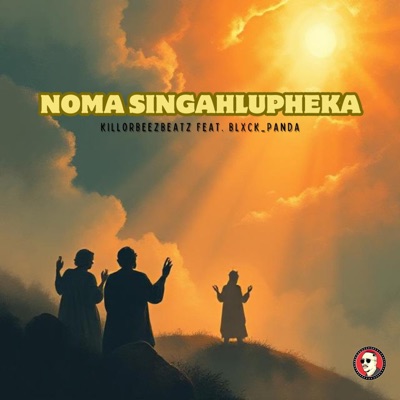 Noma Singahlupheka (feat. Blxck_Panda) - Single