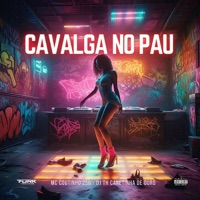 Cavalga no Pau - Single - Funk das galáxias, DJ TH CANETINHA DE OURO & Mc Coutinho 256