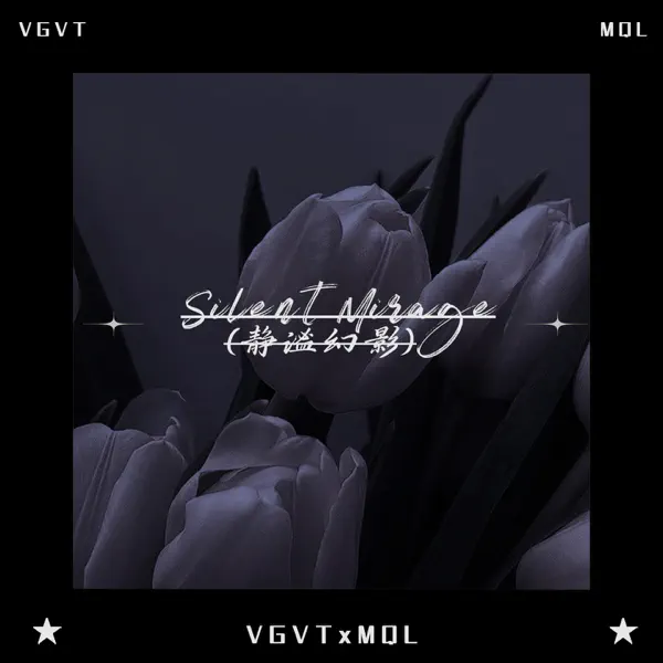 Silent Mirage - VGVT, MQL & Iio: Song Lyrics, Music Videos & Concerts