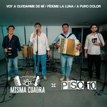 Voy A Olvidarme De Mí / Pídeme La Luna / A Puro Dolor (feat. Piso 10)