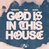 God Is In This House