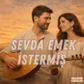 SEVDA EMEK İSTERMİŞ