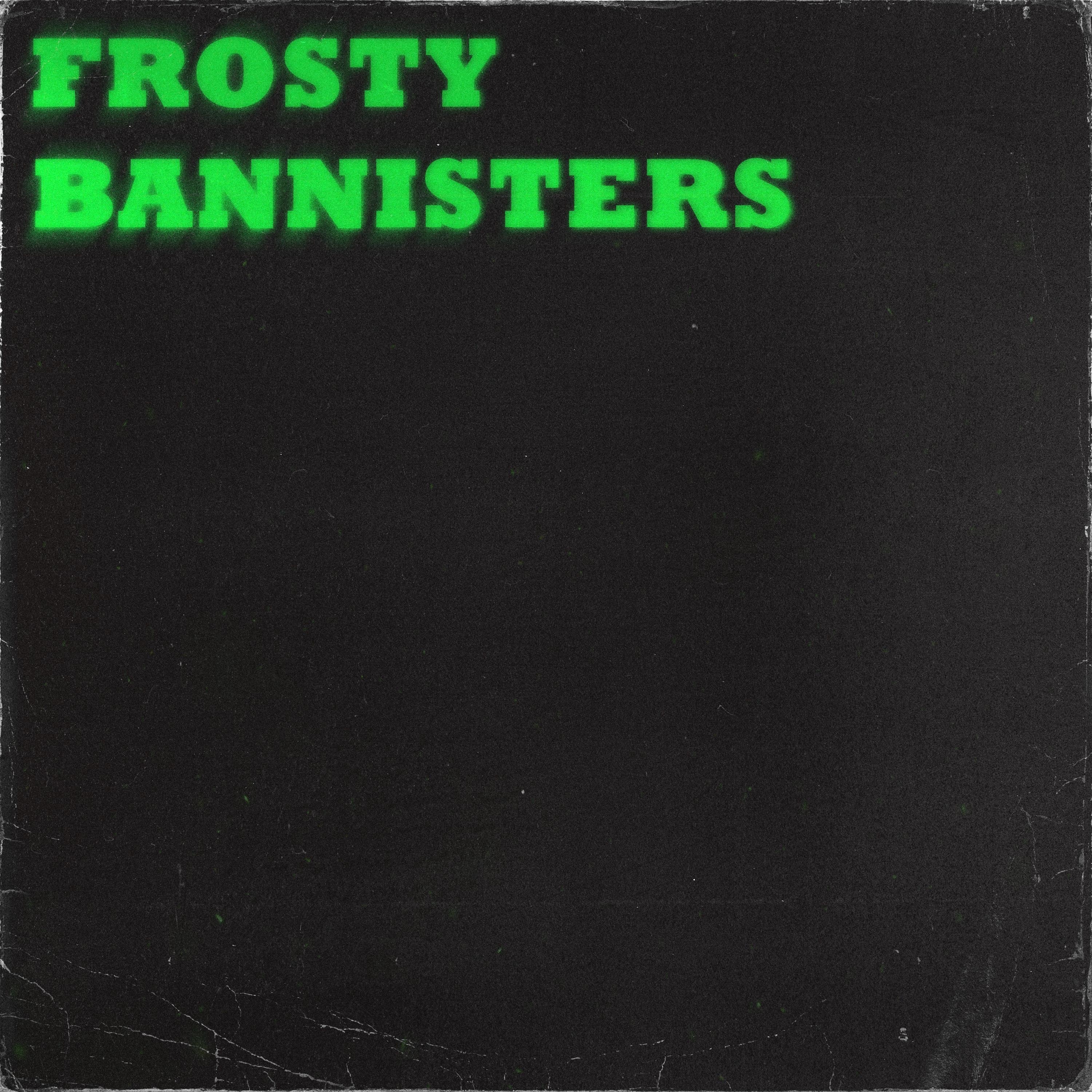 Frosty Bannisters