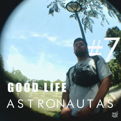 Astronautas #7 - Goodlife1331 - Single