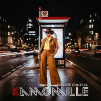 I lose Control — Kamomille
