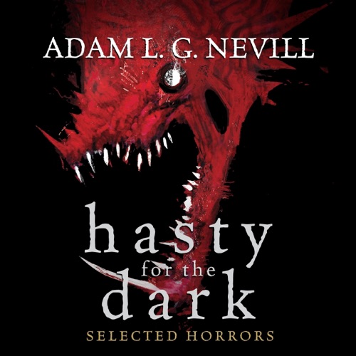 Hasty for the Dark: Selected Horrors (Unabridged) cover