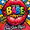 Craig Sailer Project - Babe