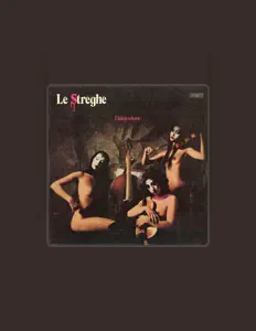 Hör dir Le Streghe an, schau dir Musikvideos an, lies die Biografie, finde Tourdaten und mehr!