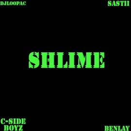 SHLIME (feat. Sastii, C-Side boyz & Benlay) DjLoopac
