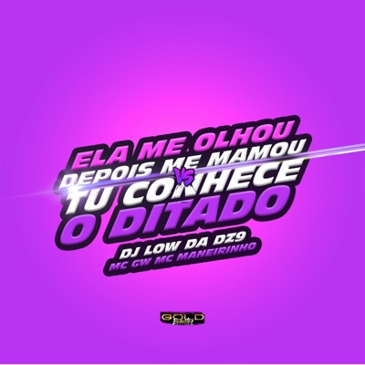 Ela Me Olhou Depois Me Mamou Vs Tu Conhece o Ditado (feat. MC Maneirinho) - Single