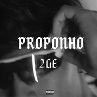 Proponho - Single - 2GÊ HFY, ProdGalician & disc wrld