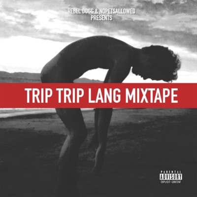 Trip Trip Lang Mixtape