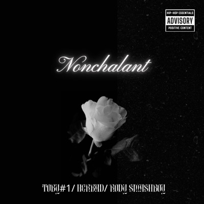 Nonchalant (feat. Herbad & Rody Smashboy) - Single