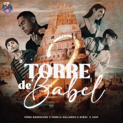 Torre de Babel 2 (feat. Roma Bandolero, Pamela Gallardo, GIWAI & JASP) - Single