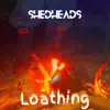 Shedheads - Loathing