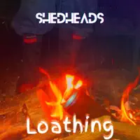 Loathing — Shedheads