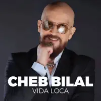 Vida Loca — Cheb Bilal