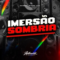 Imersão Sombria (feat. MC Pogba & MC Morena) - Single - DJ SX
