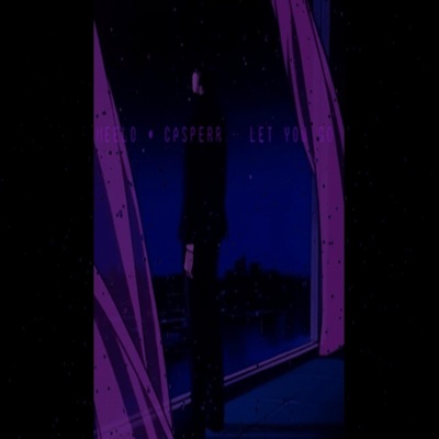 Let You Go (feat. Casperr) - Single