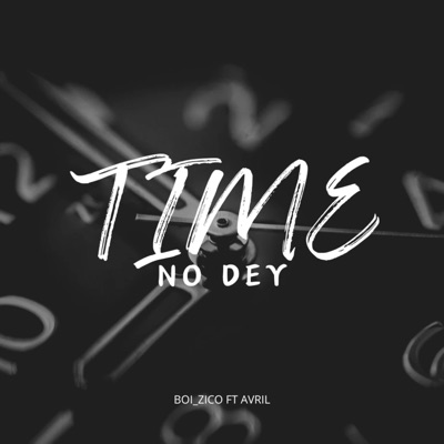 TIME NO DEY (feat. Avril Szn) - Single