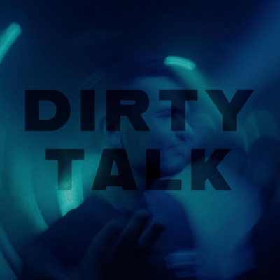 Dirty Talk - Single