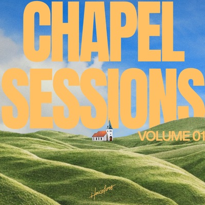 Chapel Sessions, Vol. 1